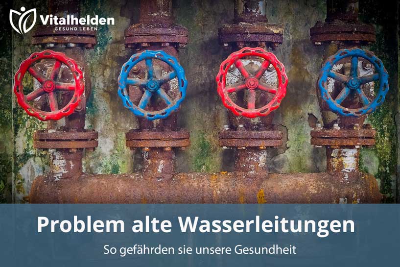 Vier rostige Absperrventile mit roten und blauen Handrädern unter dem Titel „Problem alte Wasserleitungen“