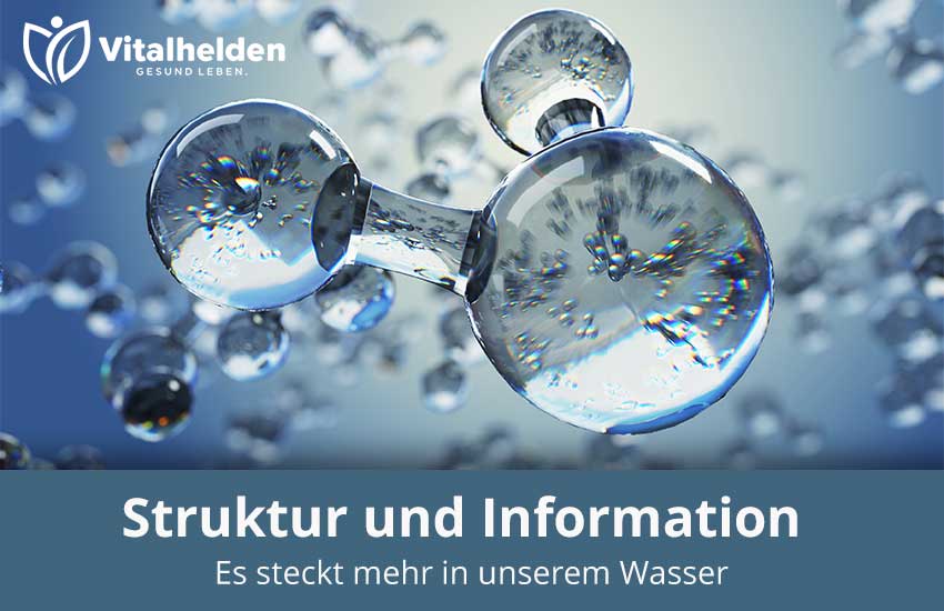 Was bedeutet strukturiertes und informiertes Wasser?