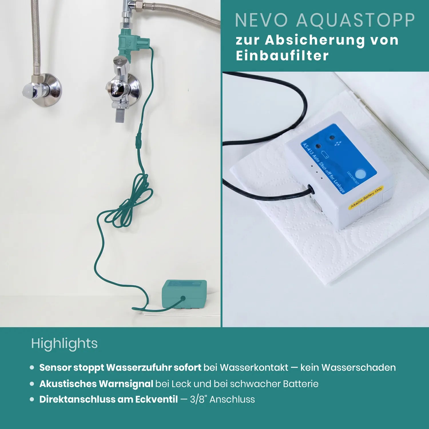 Nevo AquaStop zur Absicherung von Einbaufilter – zweiteiliges Infografik-Bild: links Eckventil mit tealfarbenem Bodensensor; rechts AS-413 Controller-Nahaufnahme auf Küchenrolle; Highlights: Sensor stoppt Wasserzufuhr sofort bei Wasserkontakt, akustisches Warnsignal bei Leck und schwacher Batterie, Direktanschluss am Eckventil 3/8″